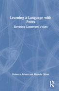 Cover of Learning a Language with Peers: Elevating Classroom Voices