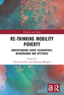 Cover of Re-Thinking Mobility Poverty: Understanding Users' Geographies, Backgrounds and Aptitudes