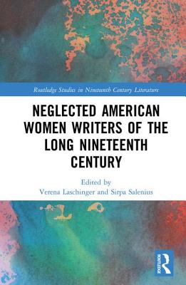 Cover of Neglected American Women Writers of the Long Nineteenth Century