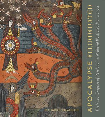 Cover of Apocalypse Illuminated: The Visual Exegesis of Revelation in Medieval Illustrated Manuscripts