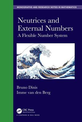 Cover of Neutrices and External Numbers: A Flexible Number System
