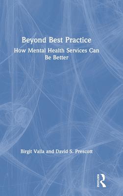 Cover of Beyond Best Practice: How Mental Health Services Can Be Better