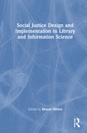 Cover of Social Justice Design and Implementation in Library and Information Science