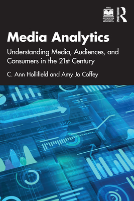Cover of Media Analytics: Understanding Media, Audiences, and Consumers in the 21st Century