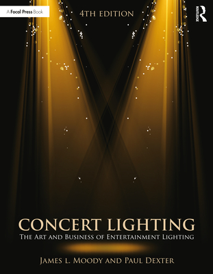 Cover of Concert Lighting: The Art and Business of Entertainment Lighting