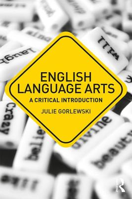 Cover of English Language Arts: A Critical Introduction