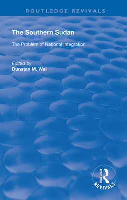 Cover of The Southern Sudan: The Problem of National Integration