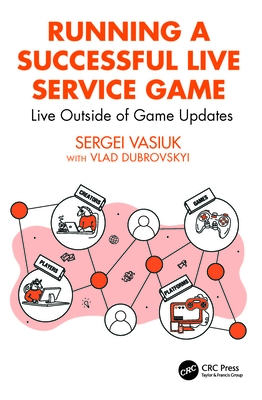 Cover of Running a Successful Live Service Game: Live Outside of Game Updates