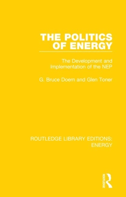 Cover of The Politics of Energy: The Development and Implementation of the Nep