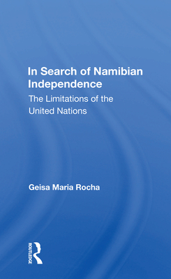 Cover of In Search of Namibian Independence: The Limitations of the United Nations