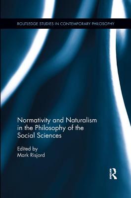 Cover of Normativity and Naturalism in the Philosophy of the Social Sciences