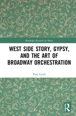 Cover of West Side Story, Gypsy, and the Art of Broadway Orchestration