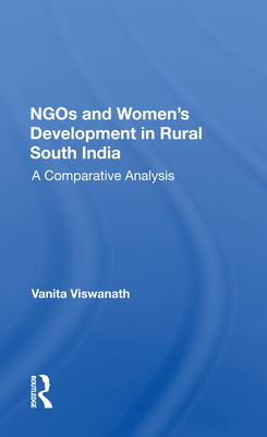 Cover of Ngos And Women's Development In Rural South India: A Comparative Analysis