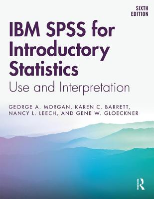 Cover of IBM SPSS for Introductory Statistics: Use and Interpretation, Sixth Edition