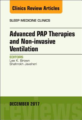 Cover of Advanced Pap Therapies and Non-Invasive Ventilation, an Issue of Sleep Medicine Clinics: Volume 12-4