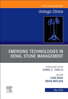 Cover of Emerging Technologies in Renal Stone Management, an Issue of Urologic Clinics: Volume 46-2