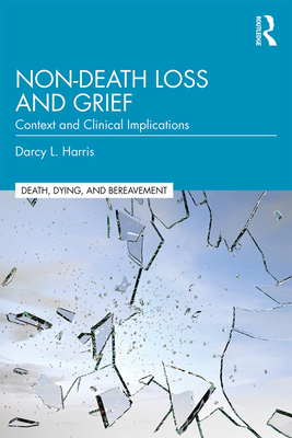 Cover of Non-Death Loss and Grief: Context and Clinical Implications