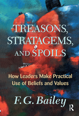 Cover of Treasons, Stratagems, and Spoils: How Leaders Make Practical Use of Beliefs and Values
