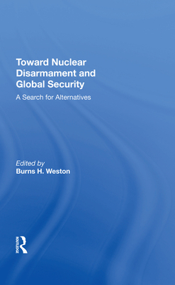 Cover of Toward Nuclear Disarmament And Global Security: A Search For Alternatives