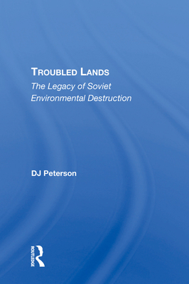 Cover of Troubled Lands: The Legacy Of Soviet Environmental Destruction
