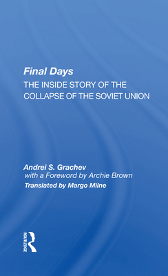 Cover of Final Days: The Inside Story of the Collapse of the Soviet Union