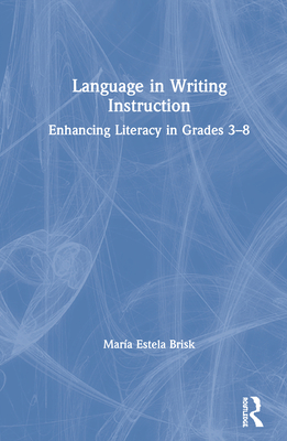 Cover of Language in Writing Instruction: Enhancing Literacy in Grades 3-8
