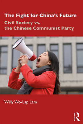 Cover of The Fight for China's Future: Civil Society vs. the Chinese Communist Party