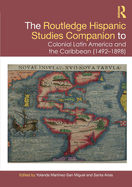 Cover of The Routledge Hispanic Studies Companion to Colonial Latin America and the Caribbean (1492-1898)