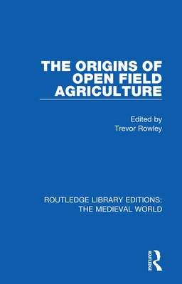 Cover of The Origins of Open Field Agriculture