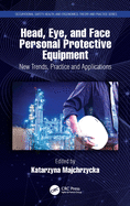 Cover of Head, Eye, and Face Personal Protective Equipment: New Trends, Practice and Applications