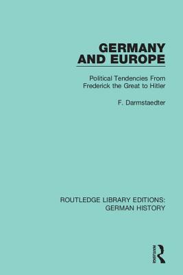 Cover of Germany and Europe: Political Tendencies from Frederick the Great to Hitler