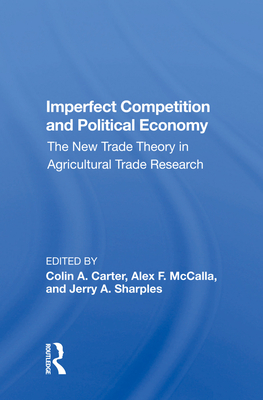 Cover of Imperfect Competition and Political Economy: The New Trade Theory in Agricultural Trade Research