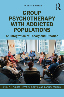 Cover of Group Psychotherapy with Addicted Populations: An Integration of Theory and Practice