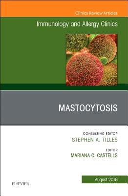 Cover of Mastocytosis, an Issue of Immunology and Allergy Clinics of North America: Volume 38-3