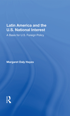 Cover of Latin America and the U.S. National Interest: A Basis for U.S. Foreign Policy