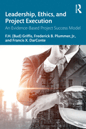 Cover of Leadership, Ethics, and Project Execution: An Evidence-Based Project Success Model