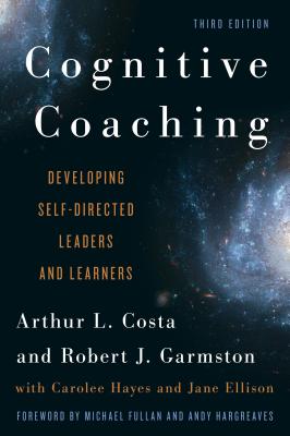 Cover of Cognitive Coaching: Developing Self-Directed Leaders and Learners
