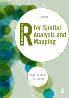 Cover of An Introduction to R for Spatial Analysis and Mapping (Third Edition)