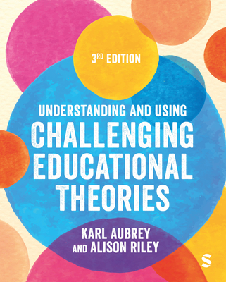 Cover of Understanding and Using Challenging Educational Theories (Third Edition)