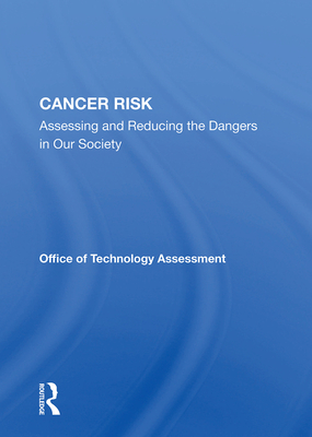 Cover of Cancer Risk: Assessing and Reducing the Dangers in Our Society