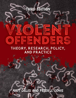 Cover of Violent Offenders: Theory, Research, Policy, and Practice