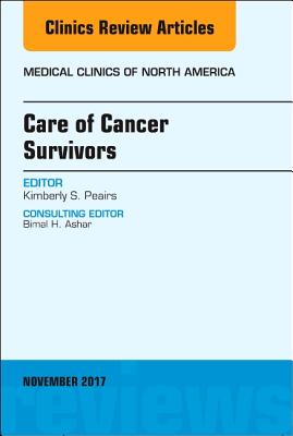 Cover of Care of Cancer Survivors, an Issue of Medical Clinics of North America: Volume 101-6