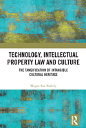Cover of Technology, Intellectual Property Law and Culture: The Tangification of Intangible Cultural Heritage