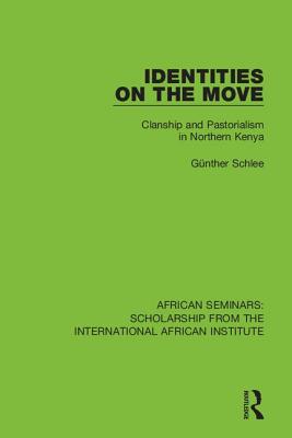 Cover of Identities on the Move: Clanship and Pastorialism in Northern Kenya