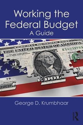 Cover of Working the Federal Budget: A Guide