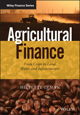 Cover of Agricultural Finance: From Crops to Land, Water and Infrastructure