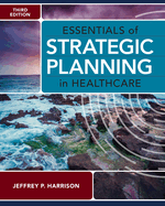 Cover of Essentials of Strategic Planning in Healthcare, Third Edition