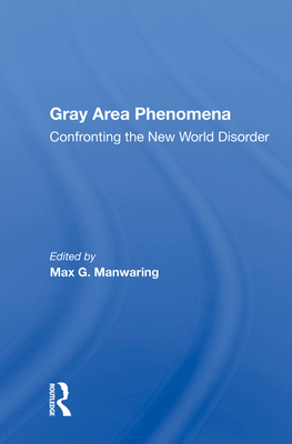 Cover of Gray Area Phenomena: Confronting the New World Disorder
