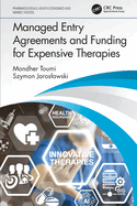 Cover of Managed Entry Agreements and Funding for Expensive Therapies
