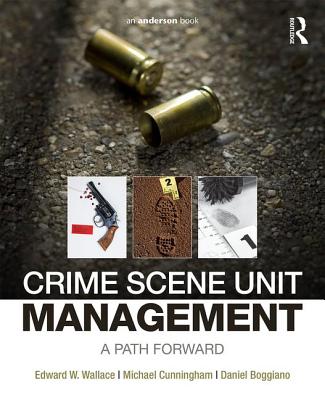 Cover of Crime Scene Unit Management: A Path Forward
